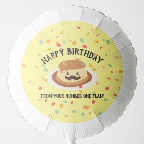 Funny Happy Birthday from Your Number One Flan  Balloon