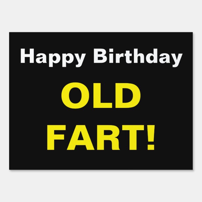 Funny Happy Birthday Old Fart Quote Text Sign (Front)