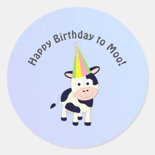 Funny Happy Birthday to Moo Cute Party Cow Classic Round Sticker