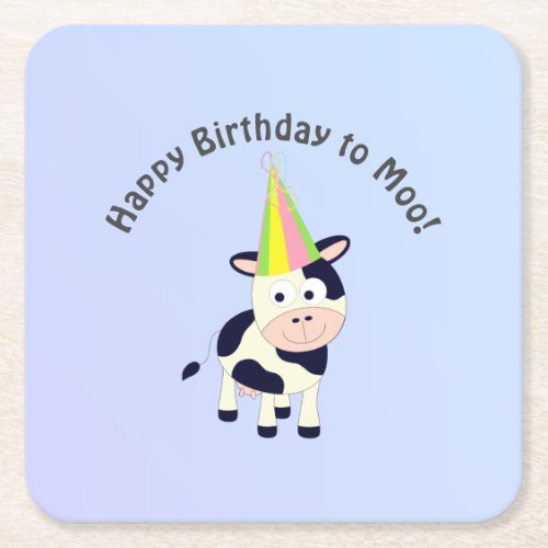 Funny Happy Birthday to Moo Cute Party Cow Square Paper Coaster
