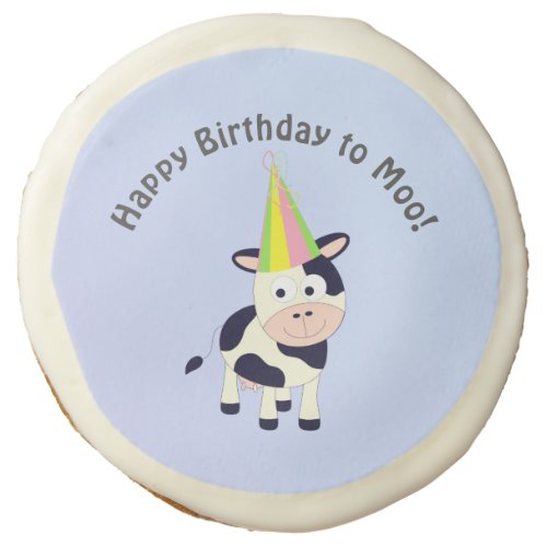 Funny Happy Birthday to Moo Cute Party Cow Sugar Cookie