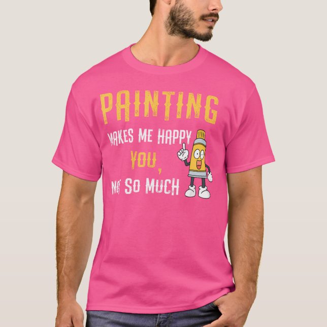 Funny Happy By Painting Drawing Sketching Painters T-Shirt (Front)