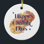 Funny Happy Challah Days Hanukkah Watercolor Ceramic Ornament<br><div class="desc">Can be fully customized to suit your needs. © Gorjo Designs. Made for you via the Zazzle platform. // Looking for matching items? Other stationery from the set available in the ‘collections’ section of my store. // Need help customizing your design? Got other ideas? Feel free to contact me (Zoe)...</div>