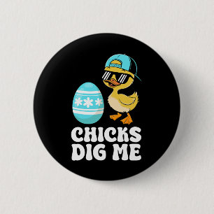 Funny Happy Easter Chicks Dig Me Easter Egg Toddle Button