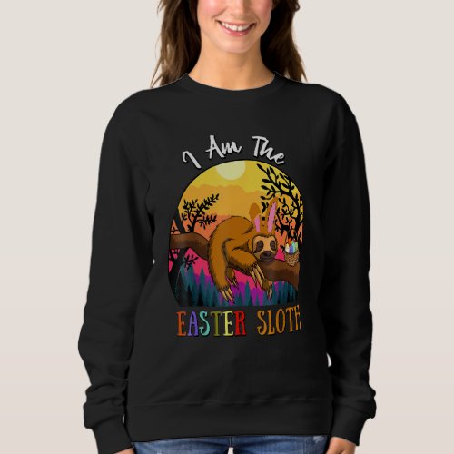 Funny Happy Easter Day Vintage I Am The Easter Slo Sweatshirt