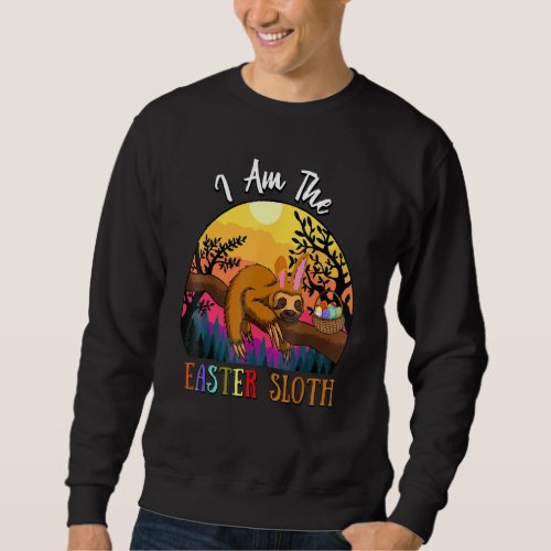 Funny Happy Easter Day Vintage I Am The Easter Slo Sweatshirt