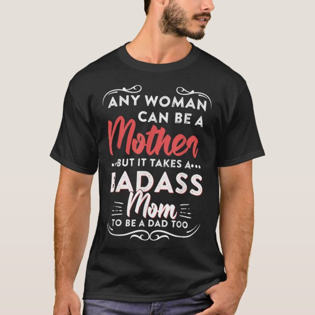  Funny Happy Fathers Day To The Best Single Mom T-Shirt (Front)