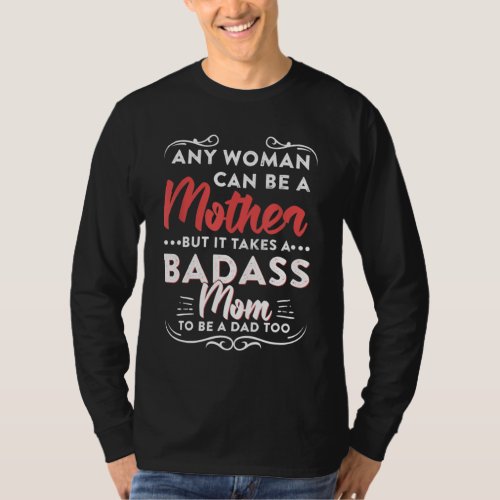 Funny Happy Fathers Day To The Best Single Mom T_Shirt