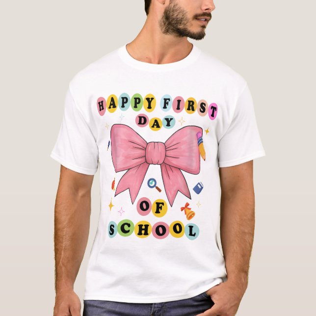 Funny Happy First Day Of School Design T-Shirt (Front)