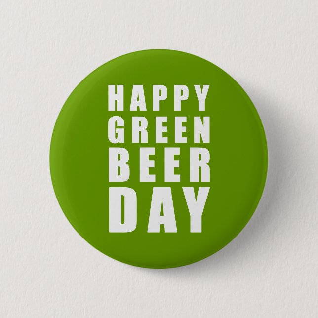 Funny Happy Green Beer Day Pinback Button (Front)
