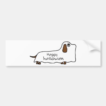Funny Happy Hallowiener Wiener Dog Ghost Halloween Bumper Sticker by Doxie_love at Zazzle