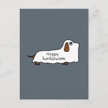 Funny Happy Hallowiener Wiener Dog Ghost Halloween Postcard by Doxie_love at Zazzle
