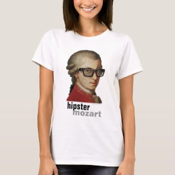Funny Happy Hipster Mozart For Men Or Women T-shirt by StrangeStore at Zazzle