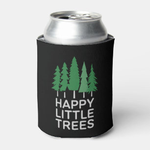 Funny Happy Little Trees Gifts Camping  Can Cooler
