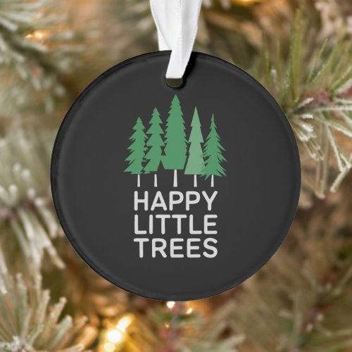 Funny Happy Little Trees Gifts Camping  Ornament