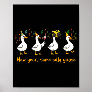 Funny Happy New Year 2026 Same Silly Goose Matchin Poster