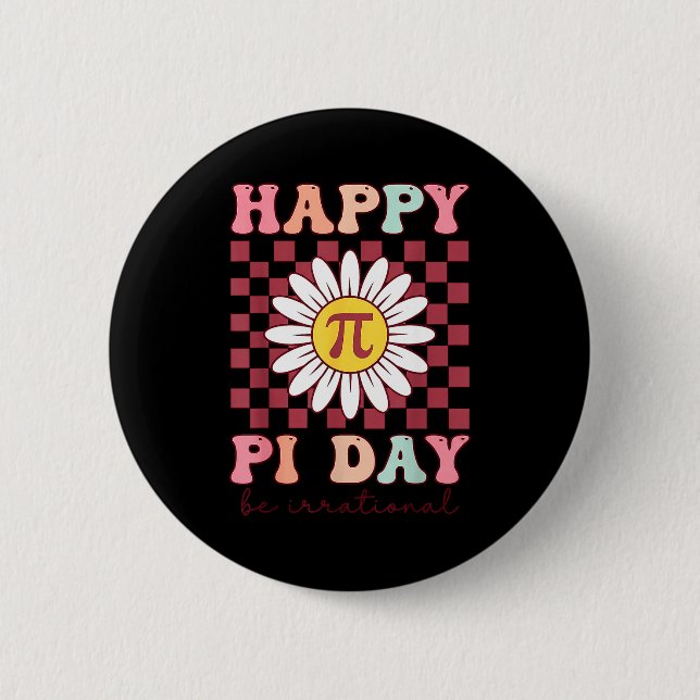 Funny Happy Pi Day Pie Irrational Button (Front)