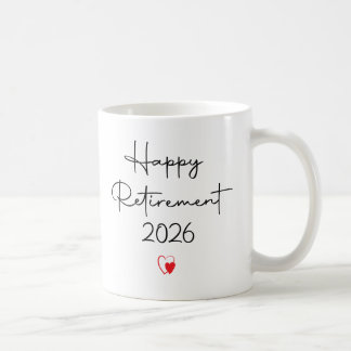 Funny Happy Retirement 2026 Saying For Coworker  Coffee Mug