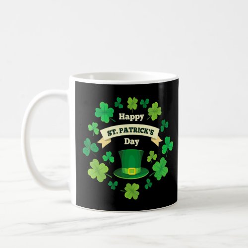 Funny Happy St Patricks Day Cool St Patricks Day Coffee Mug