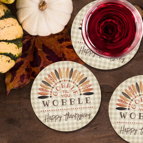 Funny Happy Thanksgiving Gobble Til You Wobble Round Paper Coaster