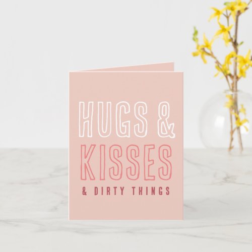 Funny Happy Valentine Hugs  Kisses  Dirty Things Card
