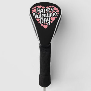 Funny Happy Valentines Day Heart Love Valentine Golf Head Cover