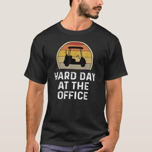 Funny Hard Day At The Office Golf Cart Clubs T_Shirt
