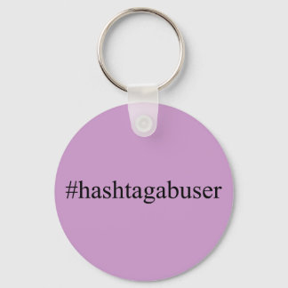 Funny Hashtags Hashtag Abuser Social Media Keychain