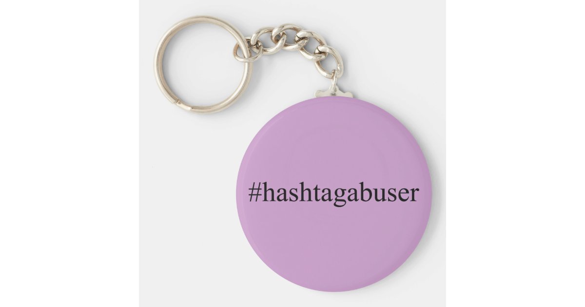 Funny Hashtags Hashtag Abuser Social Media Keychain Zazzle
