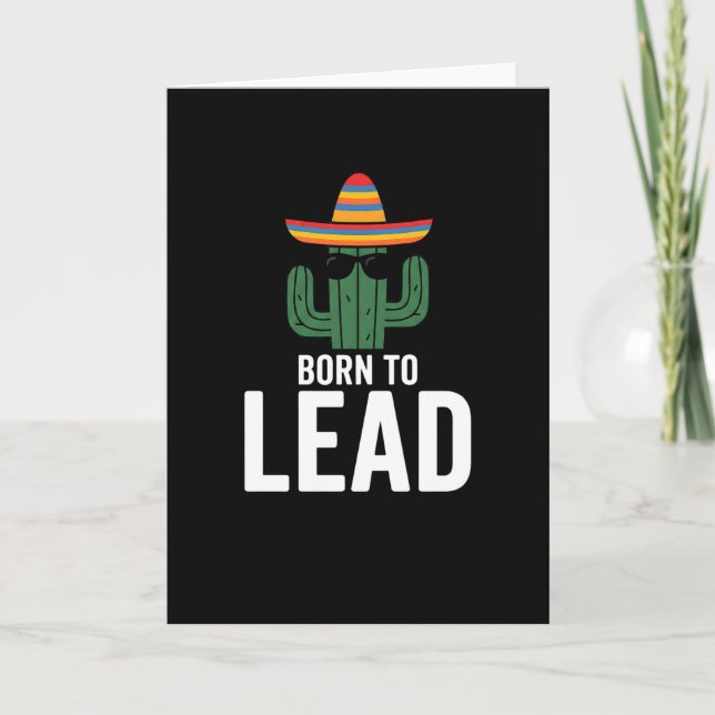 funny hat cactus sunglasses Born to Lead Card (Front)