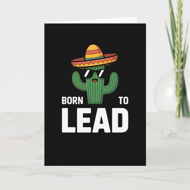 funny hat cactus sunglasses Born to Lead Card (Front)