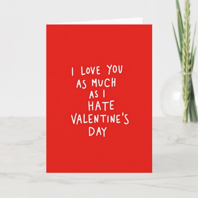 Funny Hate Valentines Day Love Card (Front)