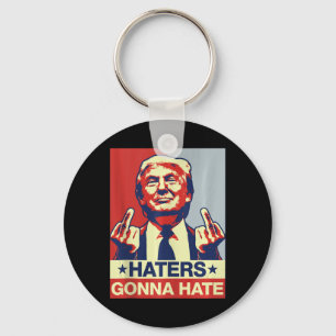 Funny Haters Gonna Hate Donald Trump Middle Finger Keychain