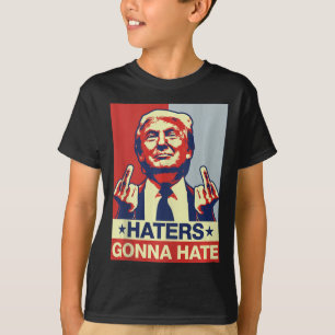 Funny Haters Gonna Hate Donald Trump Middle Finger T-Shirt
