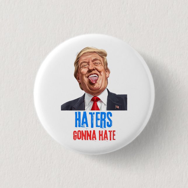 Funny Haters gonna hate quote, funny saying trump Button (Front)