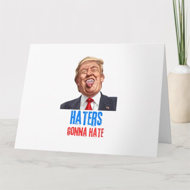 Funny Haters gonna hate quote funny saying trump Card (Front)