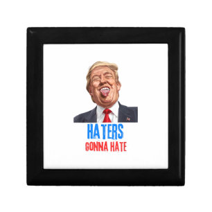 Funny Haters gonna hate quote, funny saying trump Gift Box