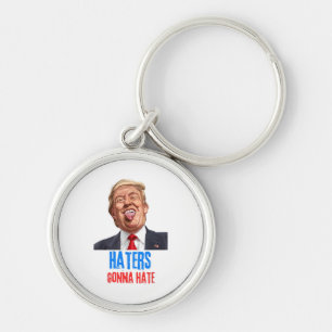 Funny Haters gonna hate quote, funny saying trump Keychain