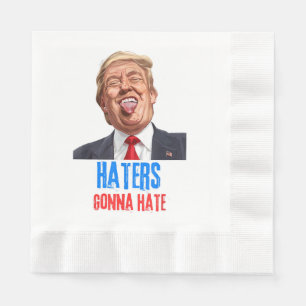 Funny Haters gonna hate quote, funny saying trump Napkins