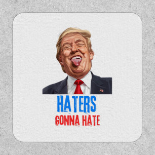 Funny Haters gonna hate quote funny saying trump Patch