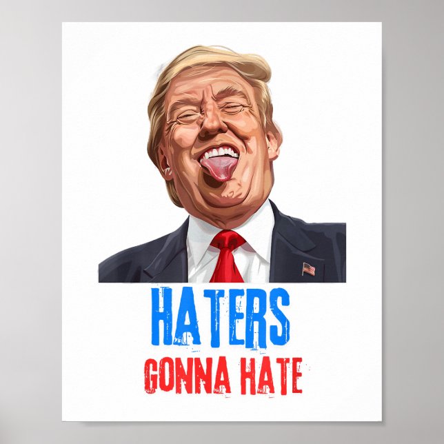 Funny Haters gonna hate quote funny saying trump Poster (Front)