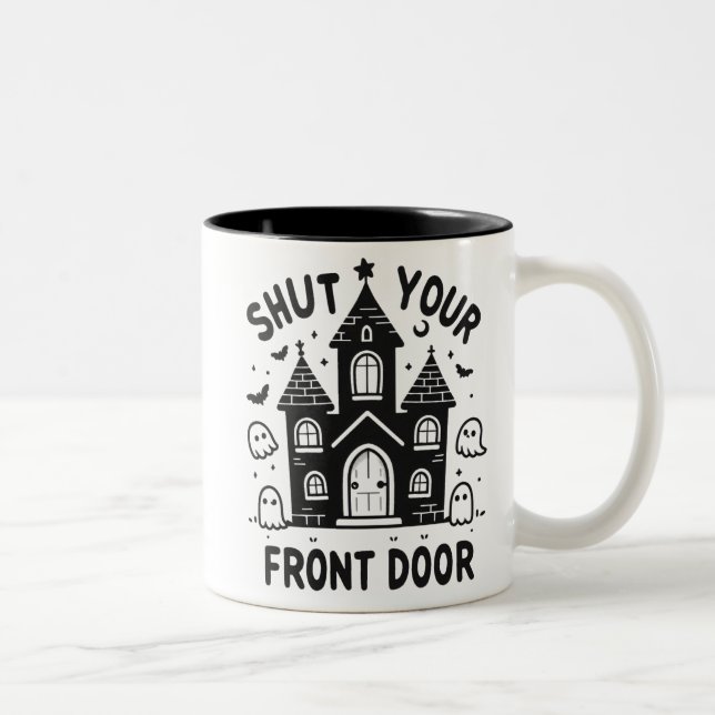 Funny Haunted Castle Mugs – “Shut Your Front Door” (Right)