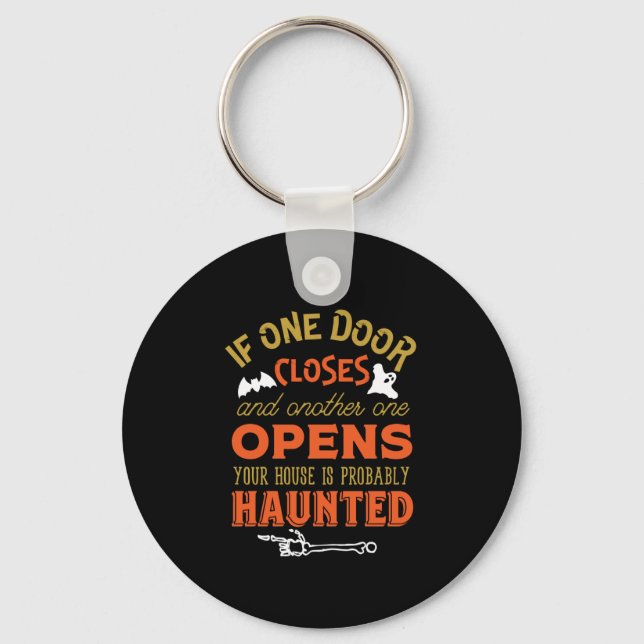 Funny Haunted House Inspirational Quote Halloween Keychain (Front)