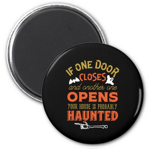 Funny Haunted House Inspirational Quote Halloween Magnet
