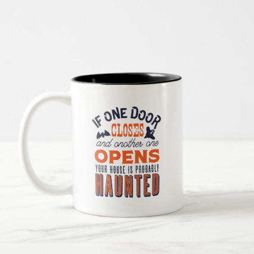 Funny Haunted House Inspirational Quote Halloween Two_Tone Coffee Mug
