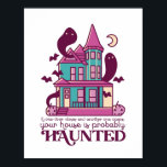Funny Haunted House Quote Horror Movie Halloween Poster<br><div class="desc">I f one door closes. Another one opens. Your house is probably haunted. Funny haunted house design for those who love horror movies. Cool and spooky Happy Halloween merchandise for Halloween costume, Halloween party, trick or treat, collecting candy. Celebrate this spooky season with scary and horror theme design of witches,...</div>
