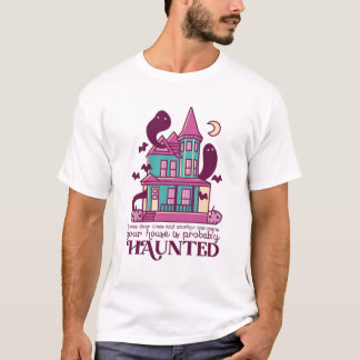 Funny Haunted House Quote Horror Movie Halloween T-Shirt