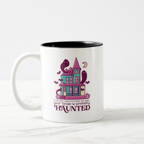 Funny Haunted House Quote Horror Movie Halloween Two_Tone Coffee Mug