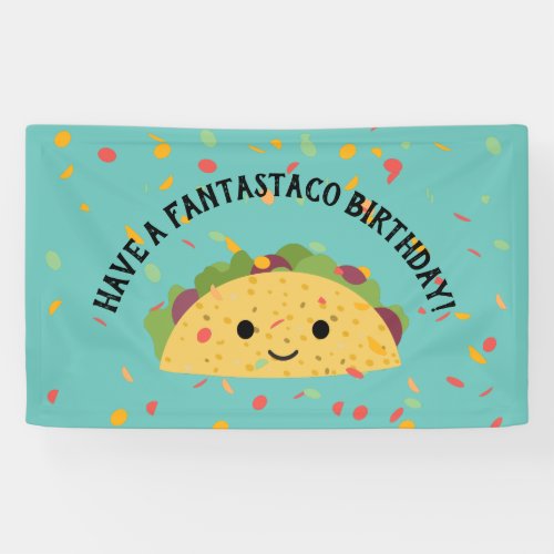 Funny Have a Fantastaco Birthday Cute Kawaii Taco Banner