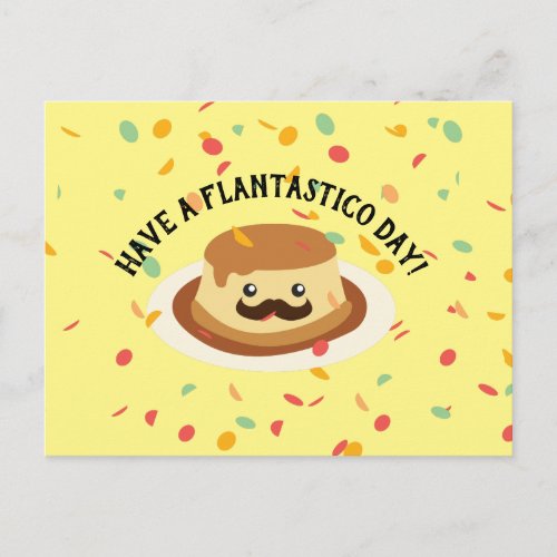 Funny Have a Flantastico Day Flan with a Mustache Postcard